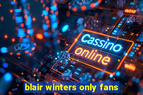 blair winters only fans